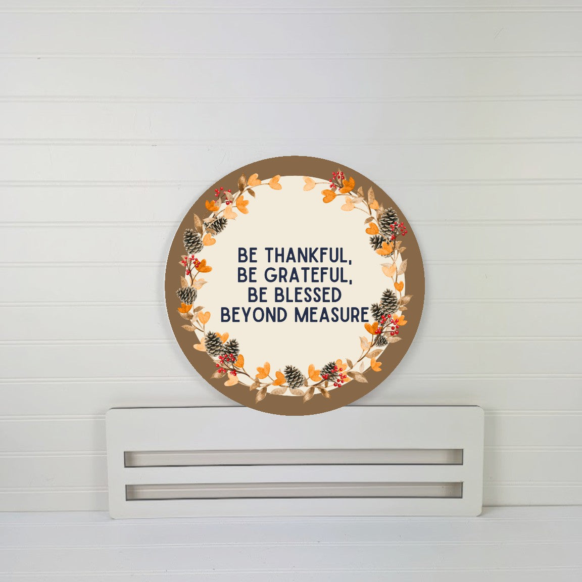 Be thankful, be grateful, be blessed beyond measure wreath sign