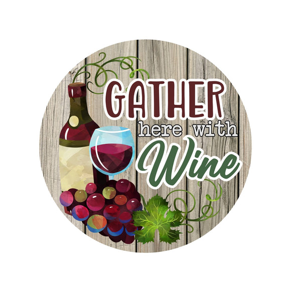 Gather Here with Wine wreath sign