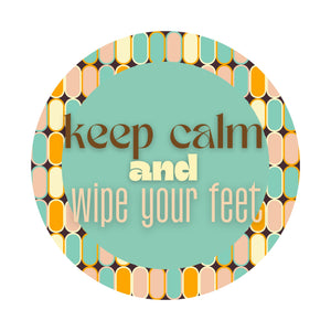 Retro keep calm and wipe your feet wreath sign