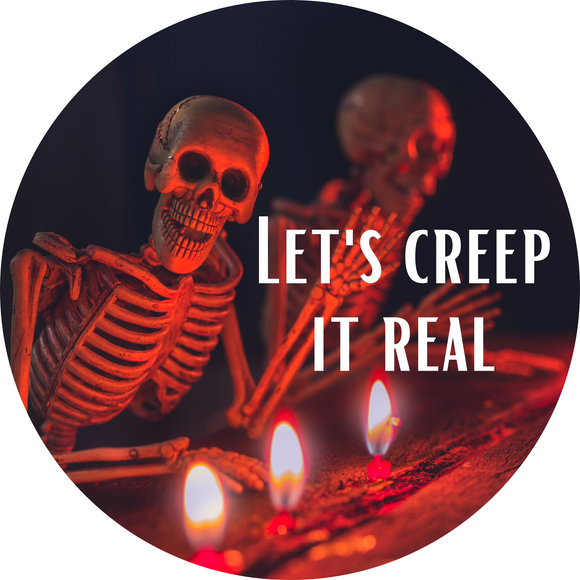 Let's creep it real skeleton sign