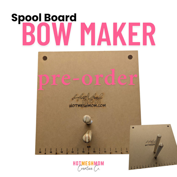 (pre-order) Ribbon Spool Board - Bow Maker