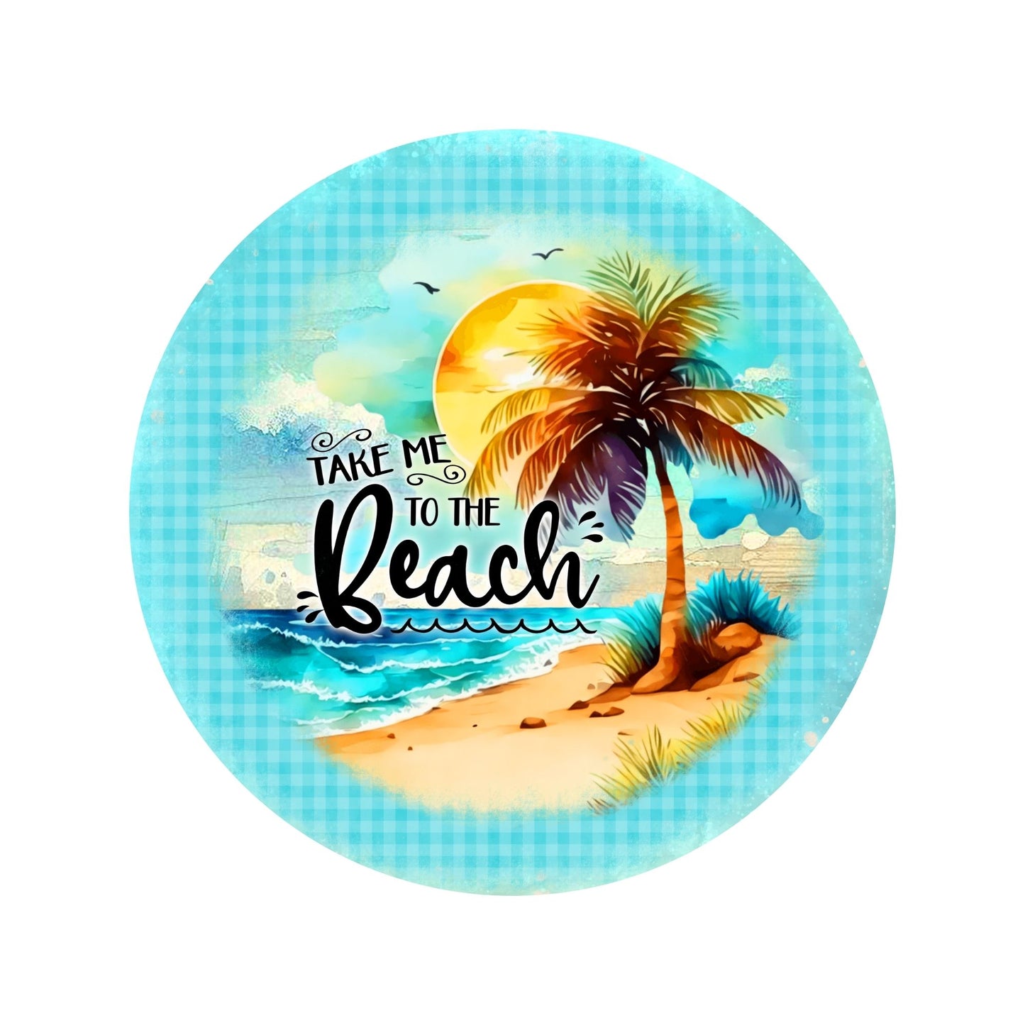 Take me to the Beach wreath sign