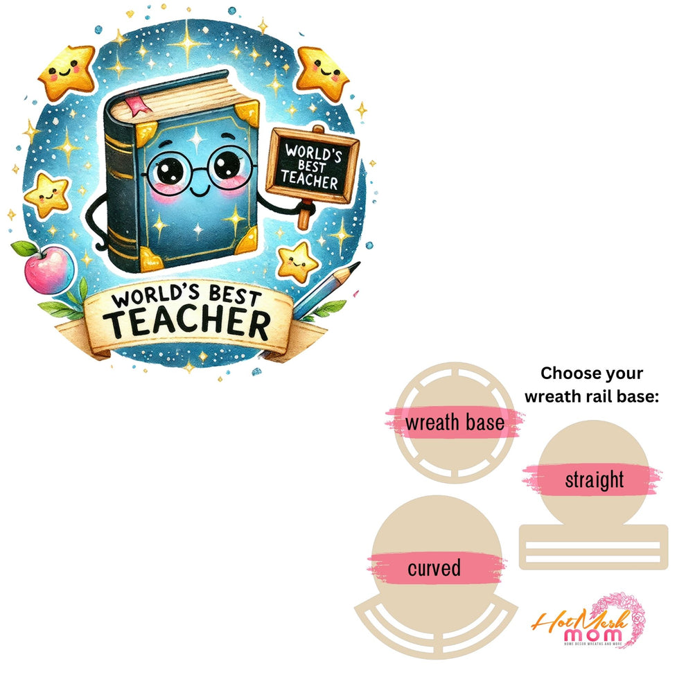 Worlds Best Teacher Wreath rail Hot Mesh Mom Shop