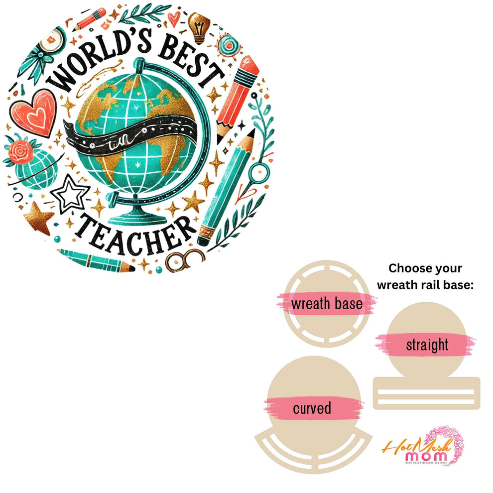 Worlds Best Teacher Wreath rail Hot Mesh Mom Shop