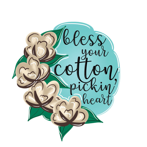 bless your cotton pickin heart - printed