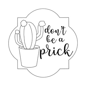 Don't be a prick - blank