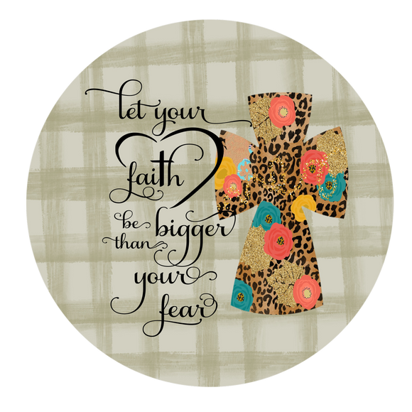 Let your Faith be Bigger - Wreath Sign