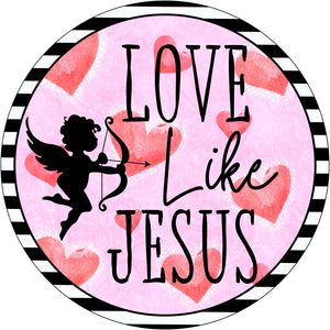 Love Like Jesus Round Wreath Sign, Wreath Rail, Wreath Base