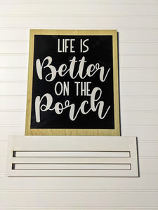 Life is Better on the Porch Wreath Rail