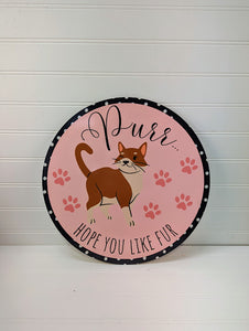 Purr hope you like fur Cat - Wreath Sign