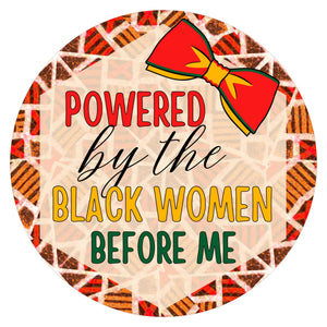 Powered by the Black Women Before Me - Wreath Sign
