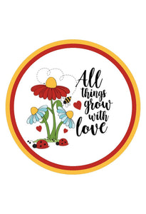 All Things Grow with Love -Wreath Sign