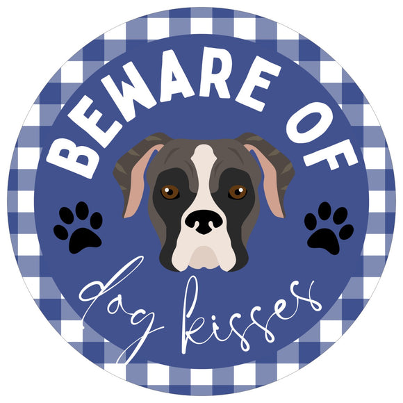 Beware of dog kisses Boxer- Wreath Sign