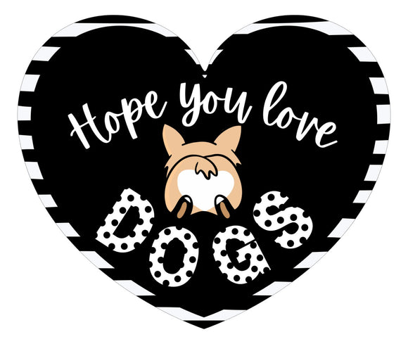 Hope you love dogs Corgi - Wreath Sign