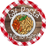 Eat Pasta, Live Longer wreath sign, wreath rail, wreath base