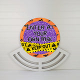 Enter At Your Own Risk - Wreath Rail