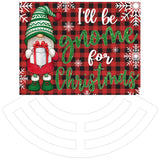 I'll Be Gnome For Christmas- Red Plaid wreath sign, wreath rail
