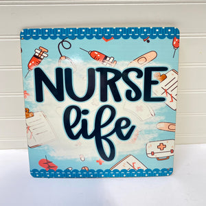 Nurse Life - 10" Square Wreath Sign
