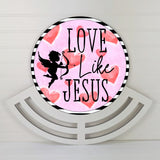 Love Like Jesus Round Wreath Sign, Wreath Rail, Wreath Base
